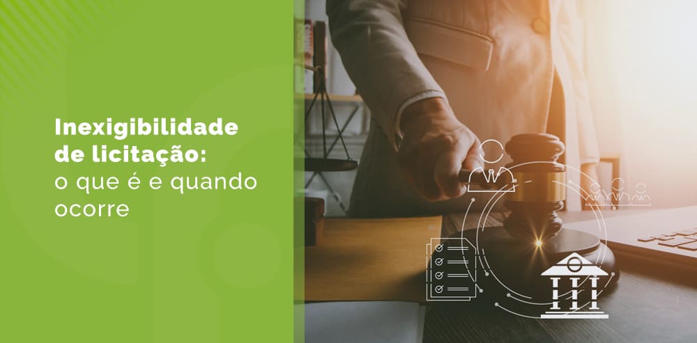 Inexigibilidade de licitação: o que é, quando ocorre e como funciona