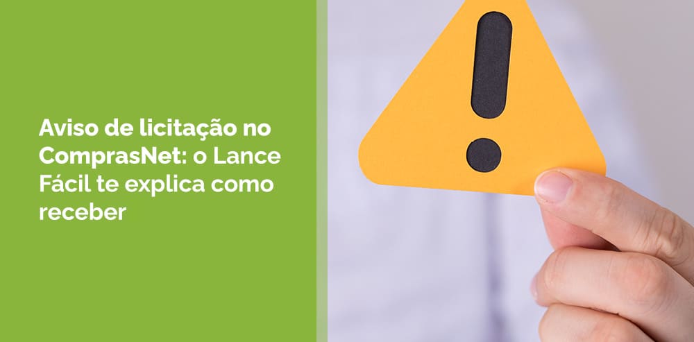 Aviso de licitação no ComprasNet: o Lance Fácil te explica como receber